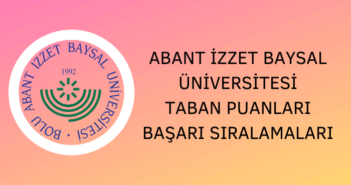 Abant İzzet Baysal Üniversitesi Taban Puanları