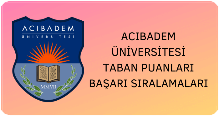 Acıbadem Üniversitesi Taban Puanları