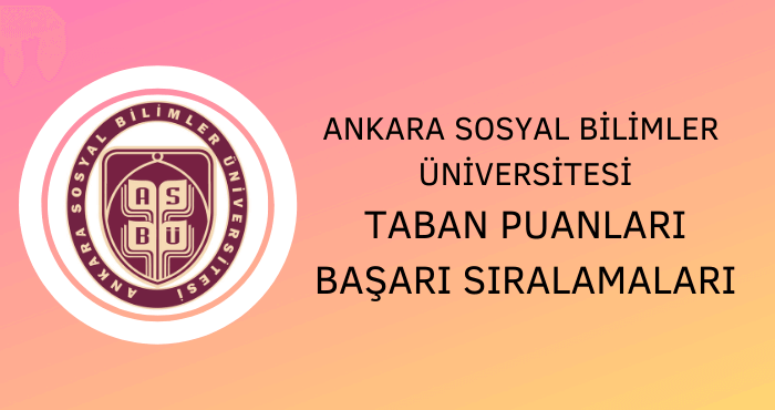 Ankara Sosyal Bilimler Üniversitesi Taban Puanları