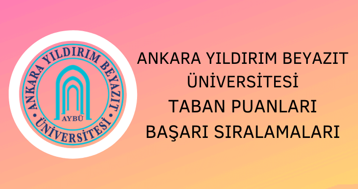 Ankara Yıldırım Beyazıt Üniversitesi Taban Puanları