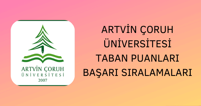 Artvin Çoruh Üniversitesi Taban Puanları