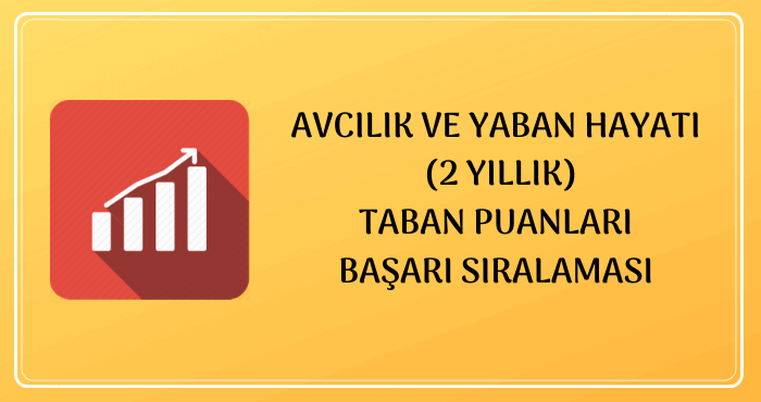 Avcılık ve Yaban Hayatı Taban Puanları