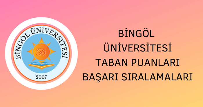 Bingöl Üniversitesi Taban Puanları