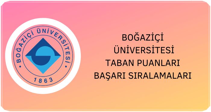 Boğaziçi Üniversitesi Taban Puanları