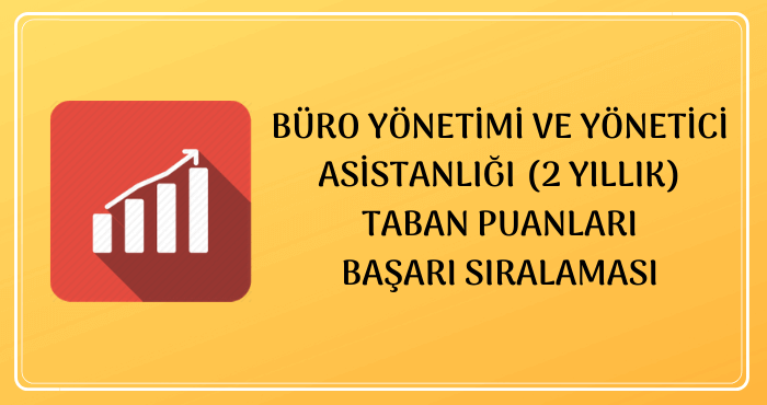 Büro Yönetimi ve Yönetici Asistanlığı Taban Puanları