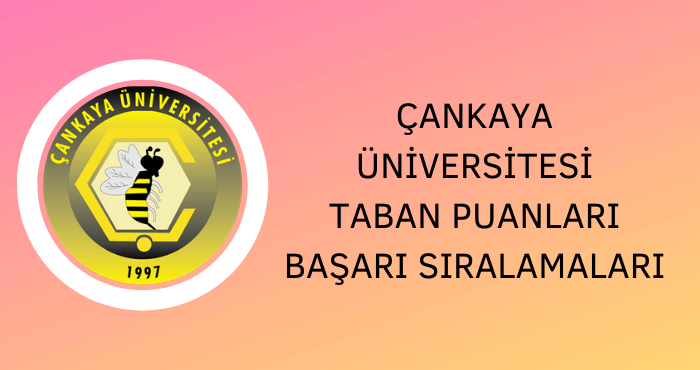 Çankaya Üniversitesi Taban Puanları