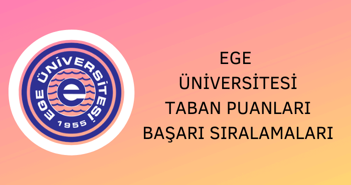 Ege Üniversitesi Taban Puanları