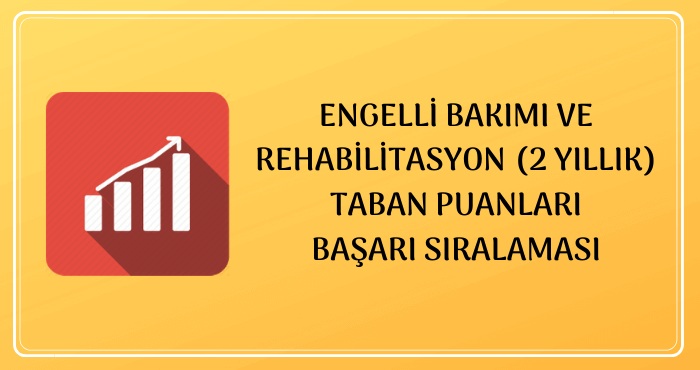 Engelli Bakımı ve Rehabilitasyon 2020 Taban Puanları