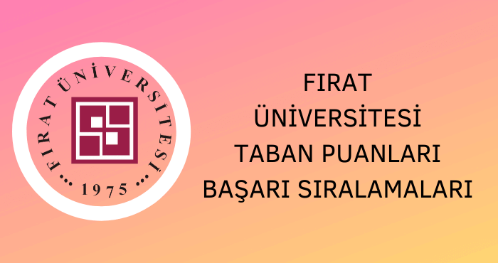 Fırat Üniversitesi Taban Puanları