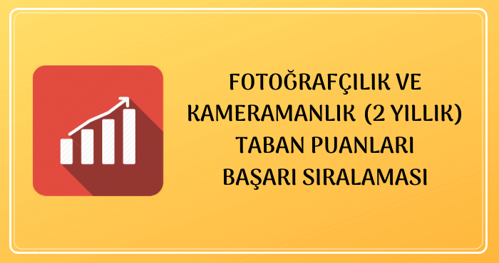 Fotoğrafçılık ve Kameramanlık 2020 Taban Puanları