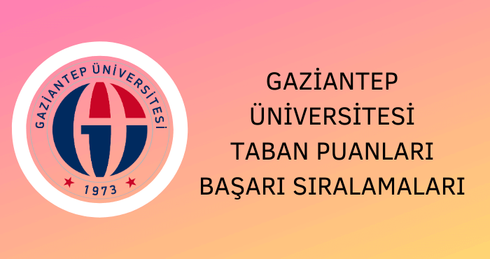 Gaziantep Üniversitesi Taban Puanları