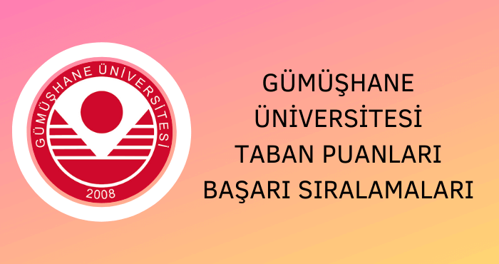 Gümüşhane Üniversitesi Taban Puanları