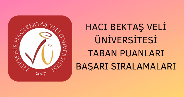 Nevşehir Hacı Bektaş Veli Üniversitesi Taban Puanları