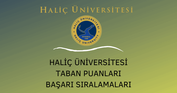 Haliç Üniversitesi Taban Puanları