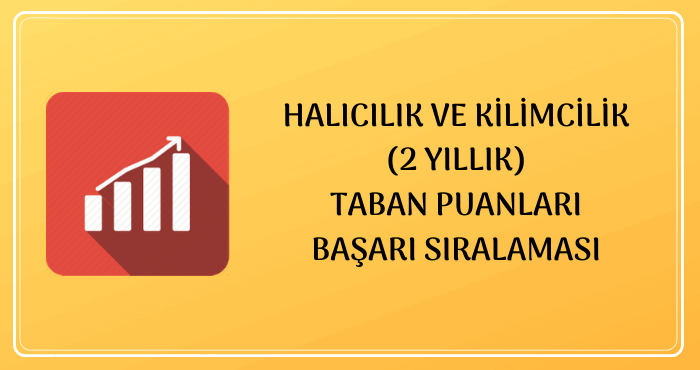 Halıcılık ve Kilimcilik Taban Puanları