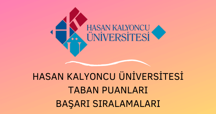 Hasan Kalyoncu Üniversitesi Taban Puanları