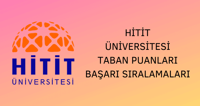 Hitit Üniversitesi Taban Puanları