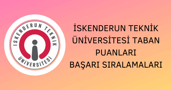 İskenderun Teknik Üniversitesi Taban Puanları