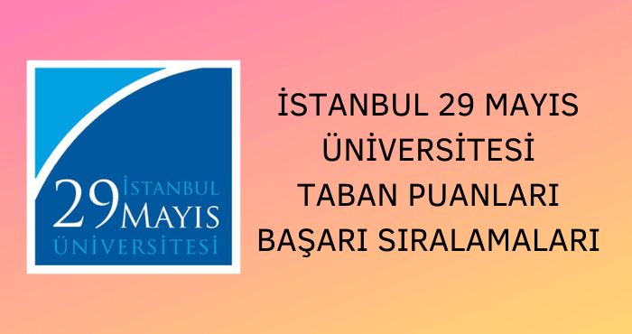 İstanbul 29 Mayıs Üniversitesi Taban Puanları