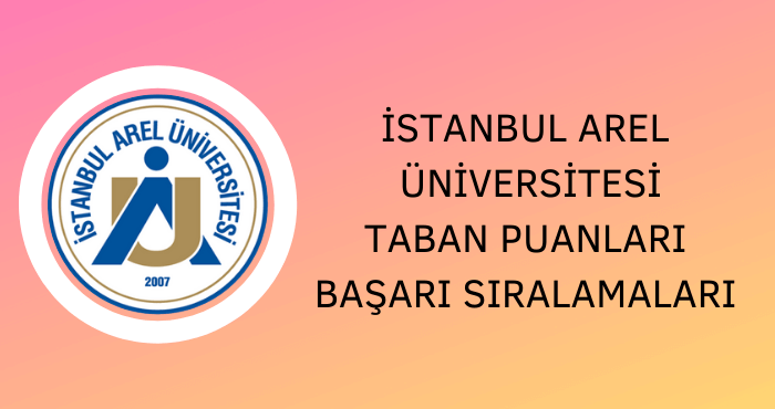 İstanbul Arel Üniversitesi Taban Puanları