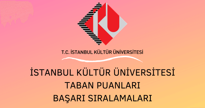 İstanbul Kültür Üniversitesi Taban Puanları