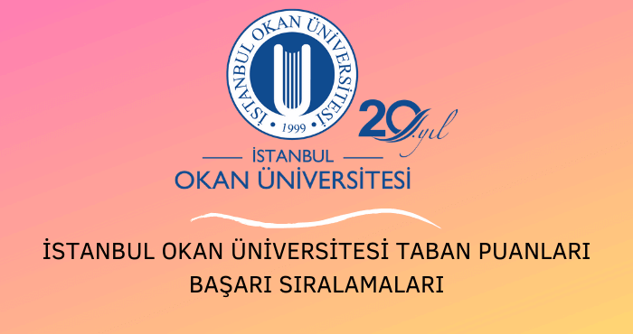 İstanbul Okan Üniversitesi Taban Puanları