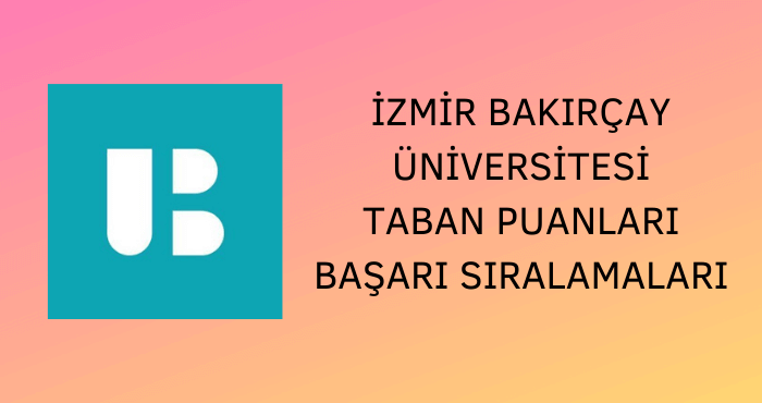 İzmir Bakırçay Üniversitesi Taban Puanları