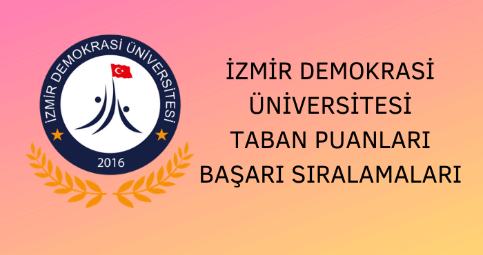 İzmir Demokrasi Üniversitesi Taban Puanları