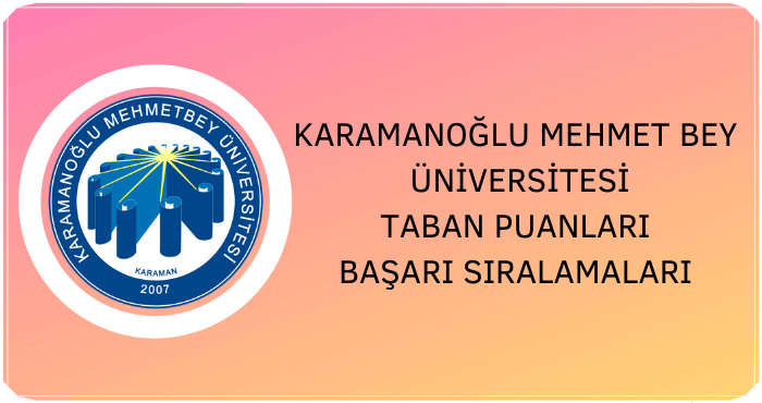 Karamanoğlu Mehmet Bey Üniversitesi Taban Puanları