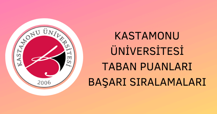 Kastamonu Üniversitesi Taban Puanları