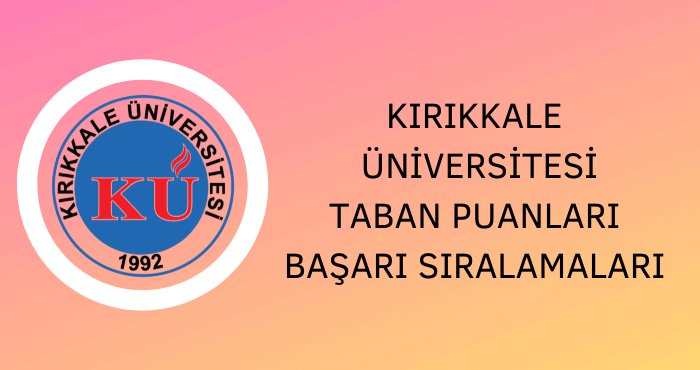 Kırıkkale Üniversitesi Taban Puanları