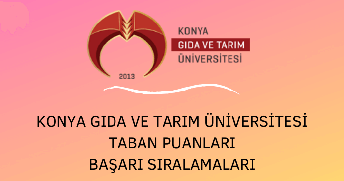 Konya Gıda ve Tarım Üniversitesi Taban Puanları