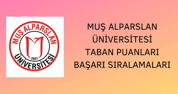 Muş Alparslan Üniversitesi Taban Puanları