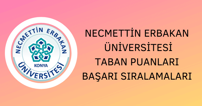 Necmettin Erbakan Üniversitesi Taban Puanları