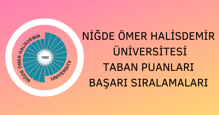 Niğde Ömer Halisdemir Üniversitesi Taban Puanları