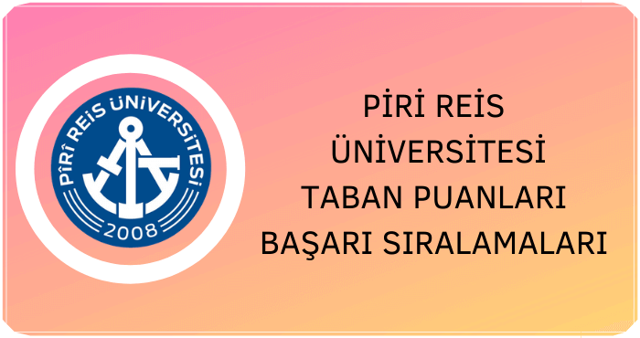 Piri Reis Üniversitesi Taban Puanları