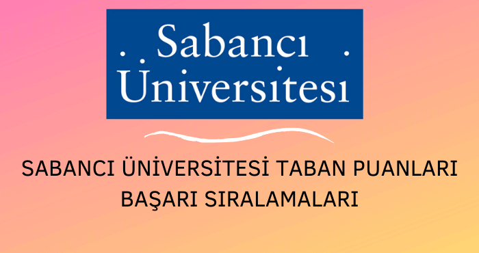 Sabancı Üniversitesi Taban Puanları