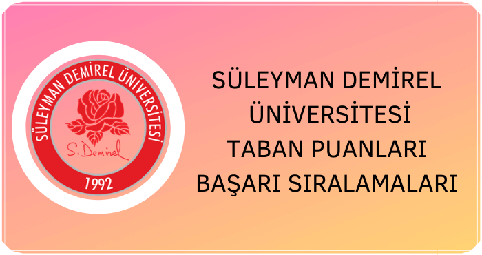 Süleyman Demirel Üniversitesi Taban Puanları