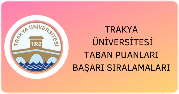 Trakya Üniversitesi Taban Puanları