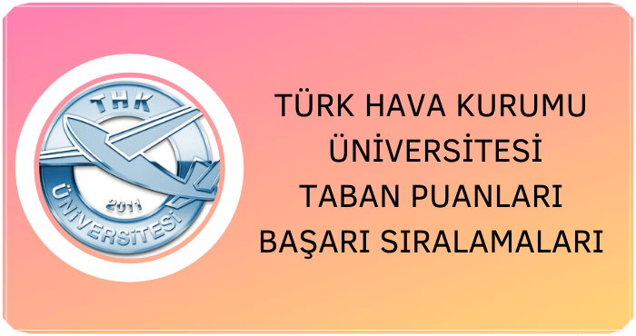 Türk Hava Kurumu Üniversitesi Taban Puanları