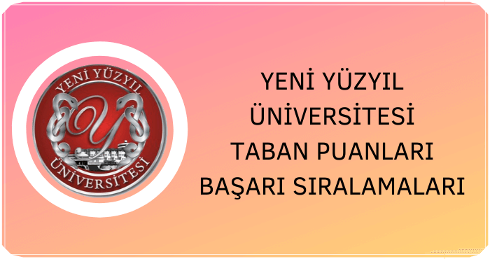 İstanbul Yeni Yüzyıl Üniversitesi Taban Puanları