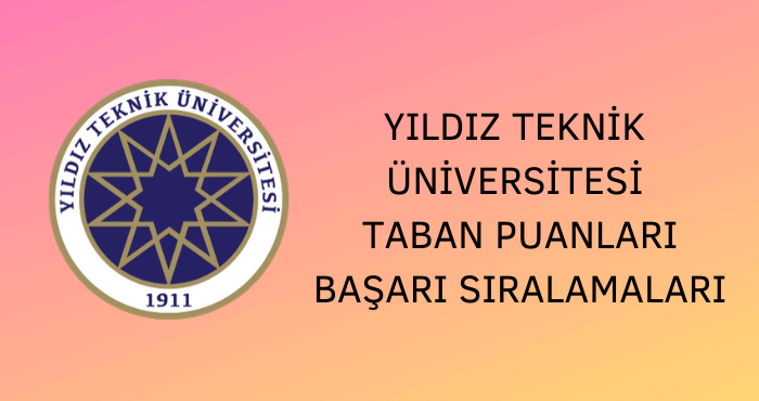 Yıldız Teknik Üniversitesi Taban Puanları