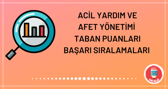 Acil ve Afet Yönetimi Lisans Taban Puanları