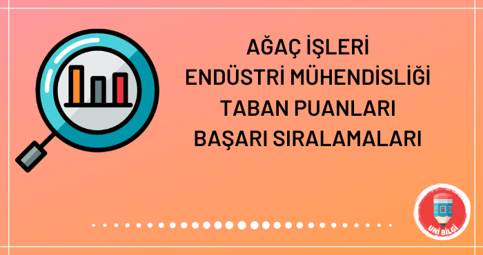 Ağaç İşleri Endüstri Mühendisliği Taban Puanları