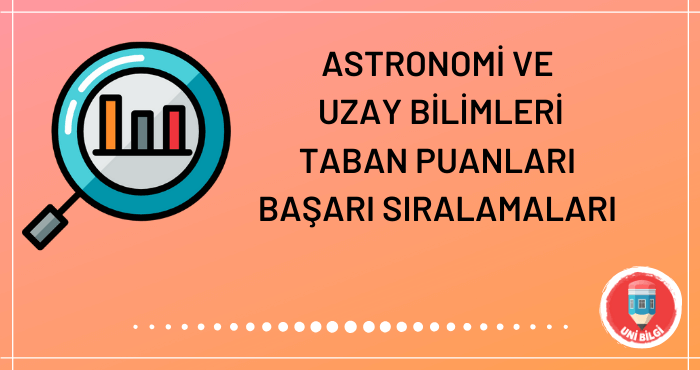 Astronomi ve Uzay Bilimleri Taban Puanları