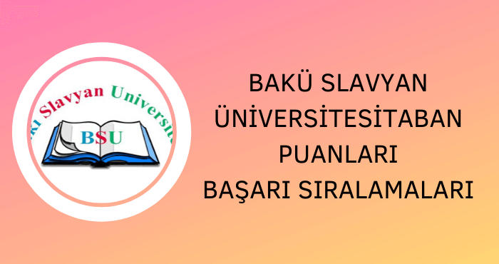 Bakü Slavyan Üniversitesi Taban Puanları