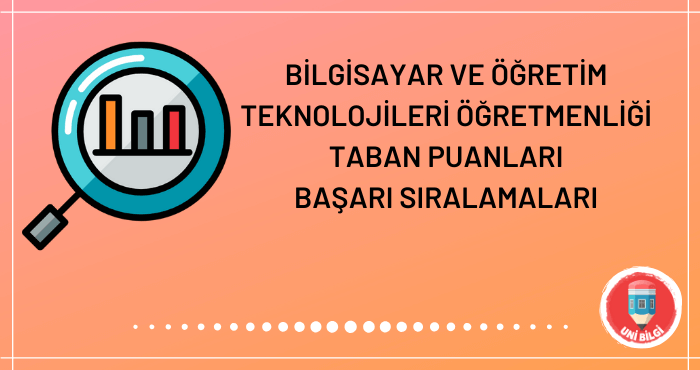 Bilgisayar ve Öğretim Teknolojileri Öğretmenliği Taban Puanları