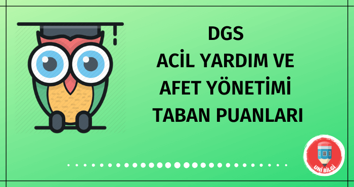 DGS Acil Yardım ve Afet Yönetimi Taban Puanları