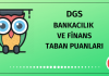 DGS Bankacılık ve Finans Taban Puanları
