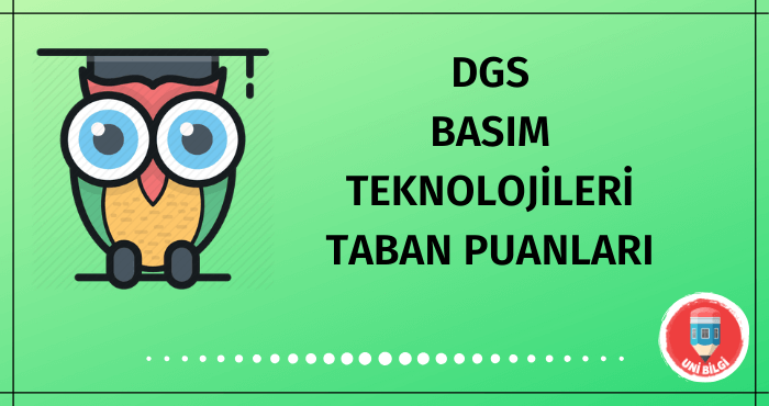 DGS Basım Teknolojileri Taban Puanları